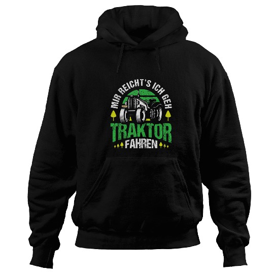 Tractor Fun driving Mir Reichts Ich Gehe Tractor Driving Agriculture Gift 1 Hoodies