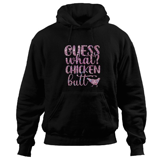 Chicken Pet Guess What Chicken Butt Hilarious Conversation Starter 23 Hoodies
