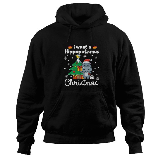 Hippo Pet I Want A Hippopotamus For Christmas  Funny xmass Hoodies