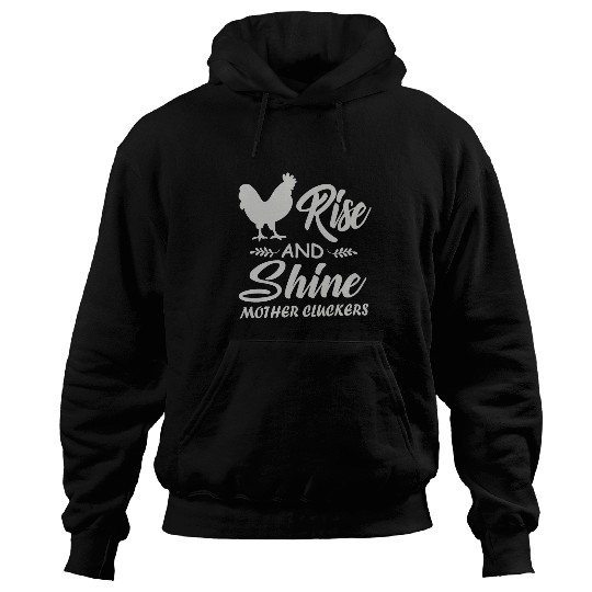 Chicken Pet Rise Shine Mother Cluckers Funny Rooster Morning Camp Farm Hoodies