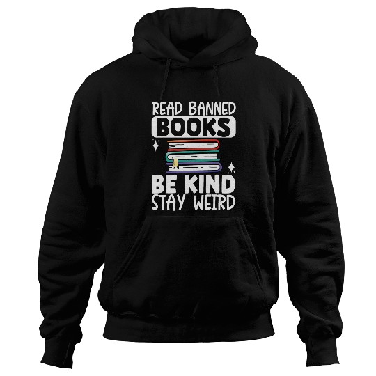 Book Fun Read Banned Books Be Kind Stay Weird 039 Hoodies