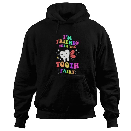 Im Friends With The Tooth Fairy Funny Pediatric dentists Fun Hoodies