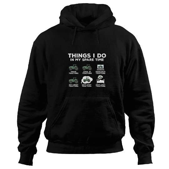 Tractor Fun driving Mens Things I Do In My Spare Time Tractor Funny Farm Farming Hoodies