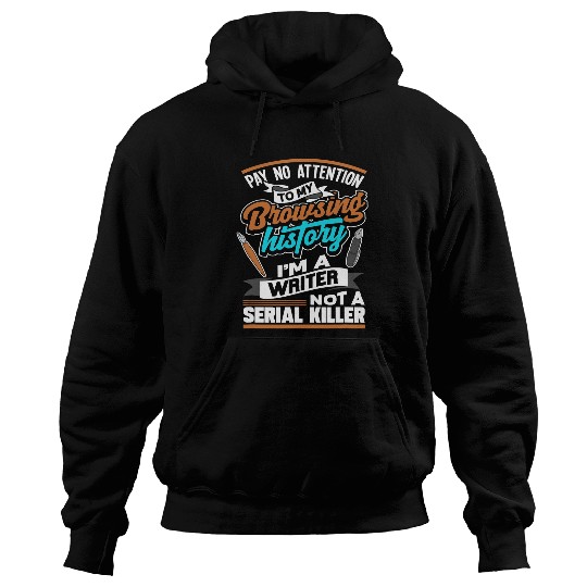 Book Fun Im A Writer Not A Serial Killer Gift Author Writers Book Hoodies