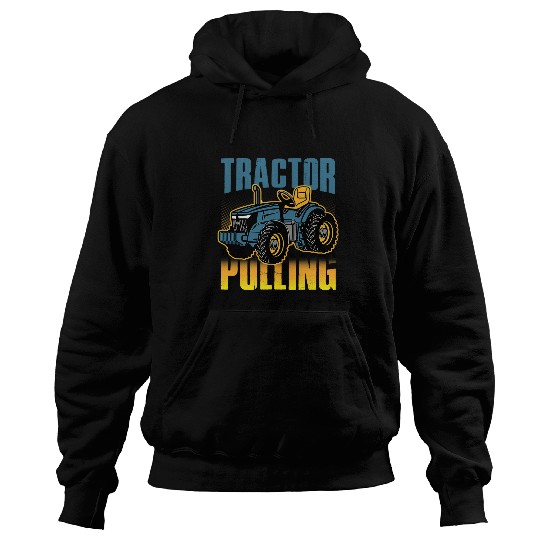 Tractor Fun driving Pulling and full Pull or tractor pulling Hoodies