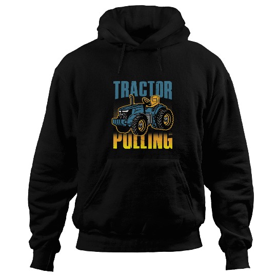 Tractor Fun driving Pulling and full Pull or tractor pulling Hoodies