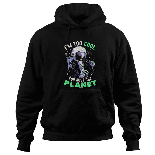 Astronaut Job Too Cool For Just One Planet Mars Astronaut Astronomy Space 094 Hoodies