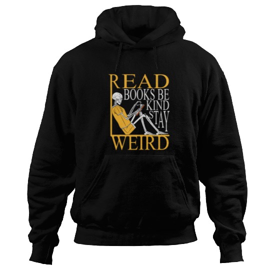 Book Fun Read Books Be Kind Stay Weird Skeletons Reading Hoodies