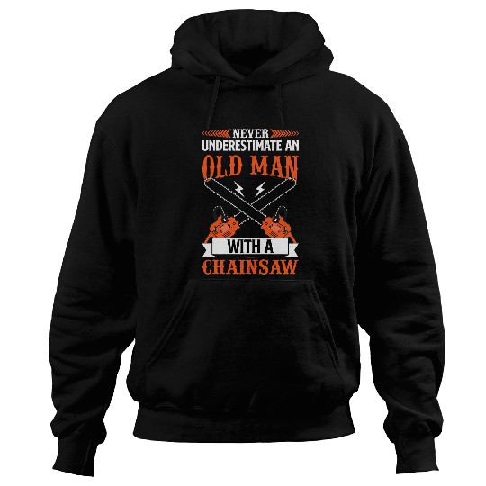 Woodworker Job Arborist Grandpa Tree Climber Logger Woodworker Chainsaw Hoodies