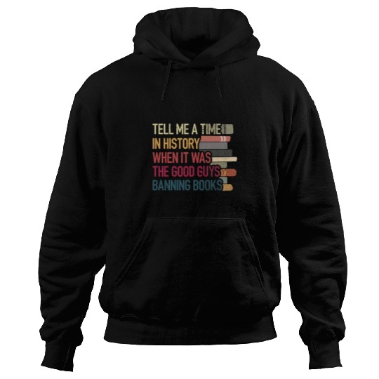 Book Fun TimeIn History When It Was Good Guys Banned Book Sayings Hoodies