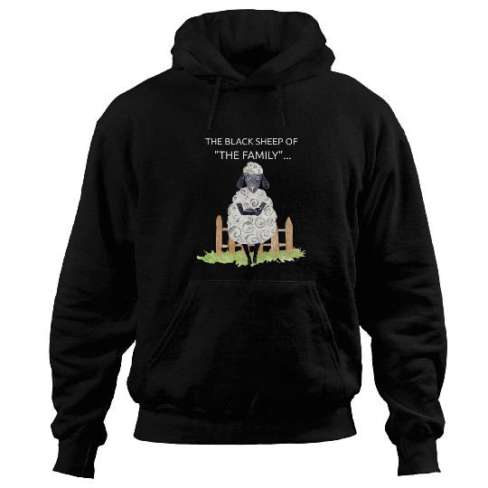 Sheep Pet Black Sheep In Family Rebel Sarcastic Dont Fit Outcast Art Hoodies
