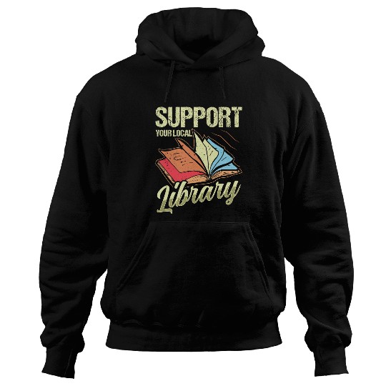 Book Fun Support Your Local Library Librarian Reading Hoodies