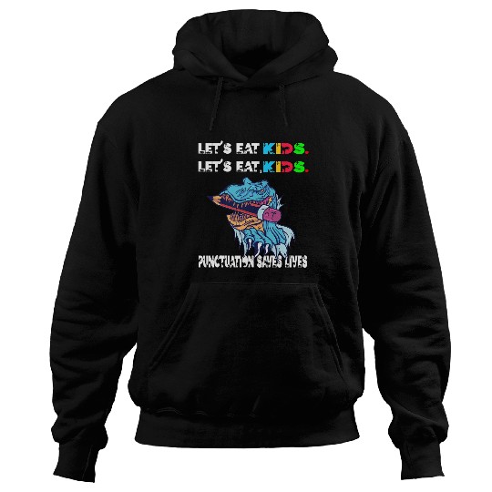 Dinosaur Pet Lets Eat Kids Punctuation Saves Lives Grammar School TRex Hoodies