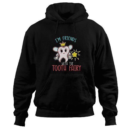 dentists Job Im friends with the tooth fairy cute dentists dental Hoodies