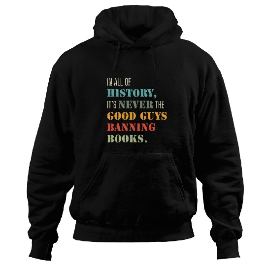 Book Fun In All Of History Its Never The Good Guys Banning Books 9 Hoodies