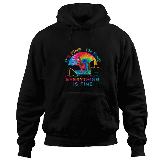 Horse Pet Its Fine Im Fine Everything Is Fine Tie Dye Hoodies