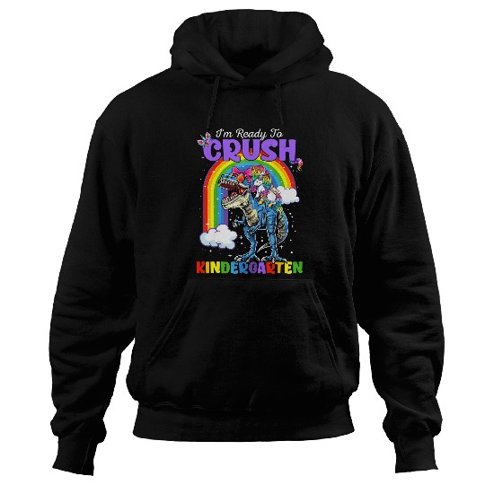 Unicorn Pet Rainbow Dinosaur I am Ready To Crush Kindergarten Hoodies