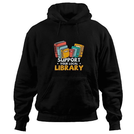 Book Fun Support Your Local Library Hoodies