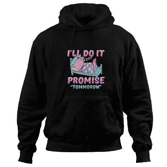 Axolotls Pet Ill Do It Promise Tomorrow Axolotls Mexican Salamander Kawaii Hoodies
