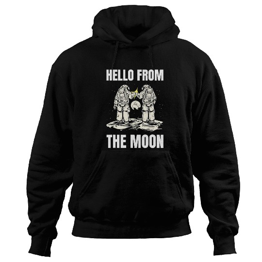 Astronaut Job HELLO FROM THE MOON SPACE PLANETS SCIENCE ASTRO SOLAR Hoodies