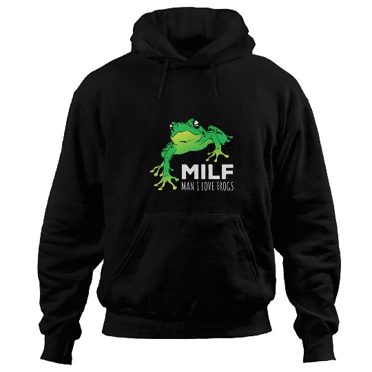 Frog Pet MILF Man I Love Frogs Funny Cute Hoodies