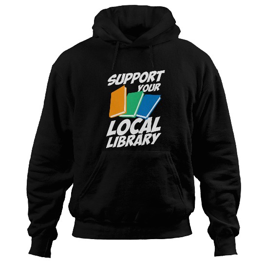 Librarian Job Support Your Local Library For Librarians MP Hoodies