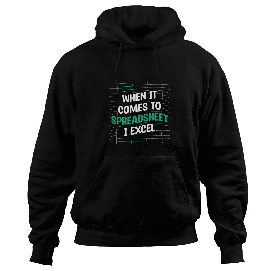 When It Comes To Spreadsheet I Excel Accountant Accounting Hoodies