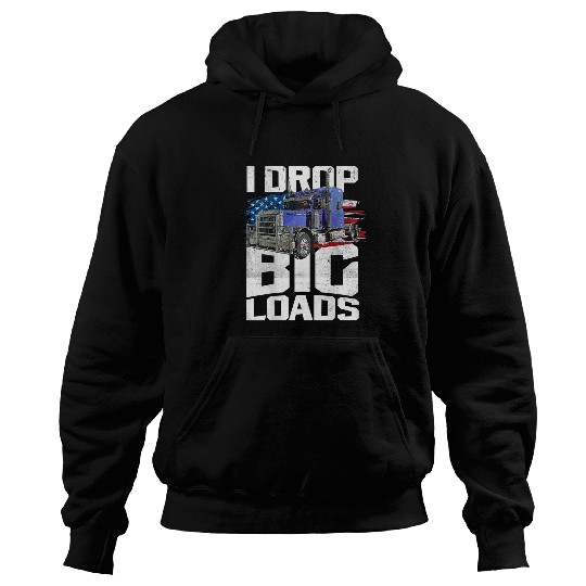 I Drop Big Loads US American Flag Semi Truck Driver Big Rig Hoodies