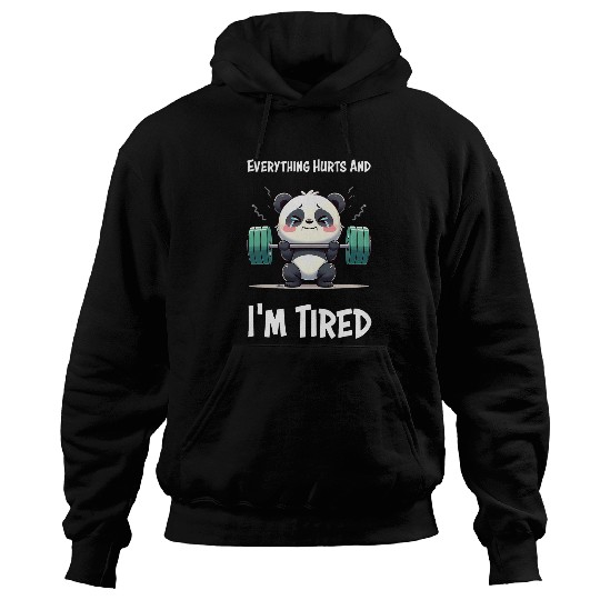 Panda Pet Everything Hurts And I m Tired Funny Panda Fitness 1 Hoodies