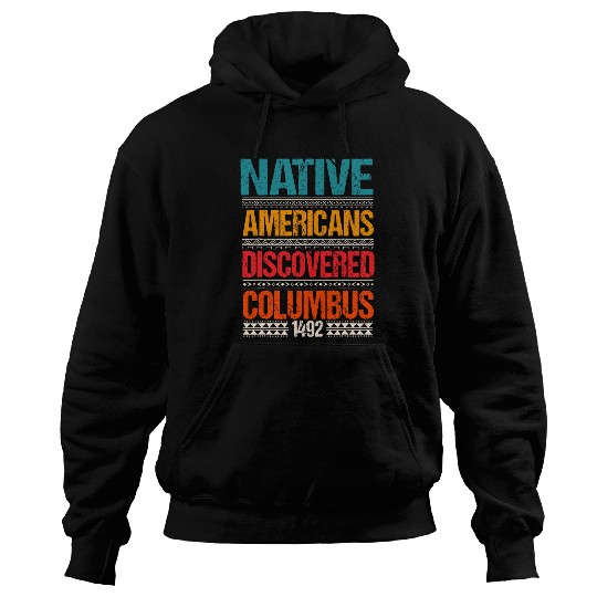 1492 Native Americans Christopher Columbus Day Hoodies