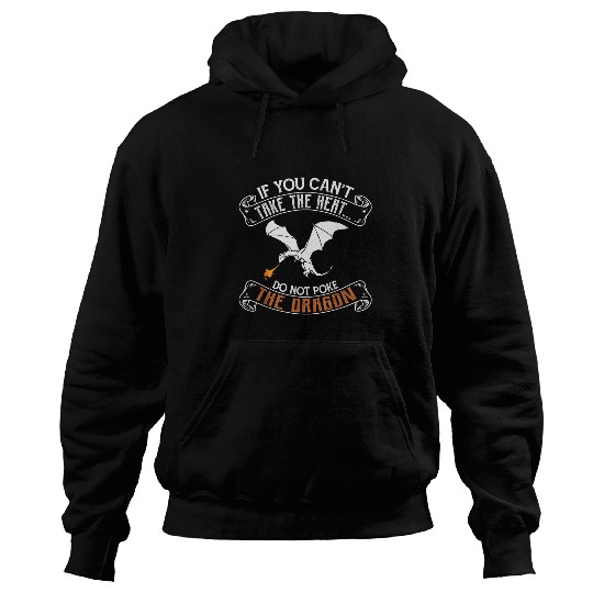 Dragon Pet If You Can t Take The Heat Don t Poke The Dragon 5 Hoodies