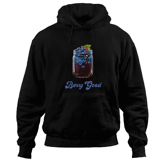 Berry Good Blueberry Jam Healthy Fruit Garden Blueberries Hoodies