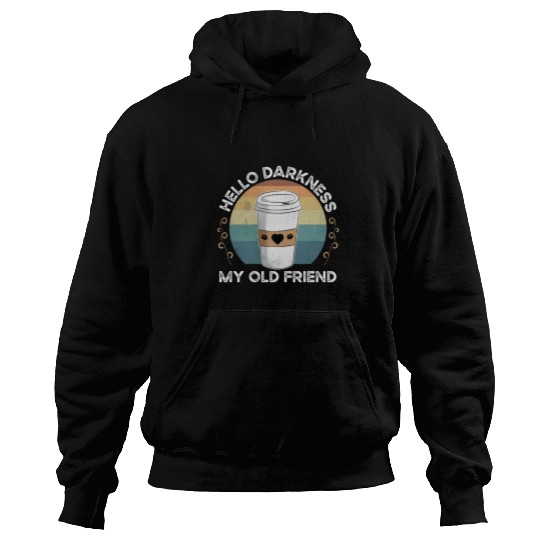 Coffee Fun Hello Darkness My Old Friend Coffee Lover Vintage Hoodies