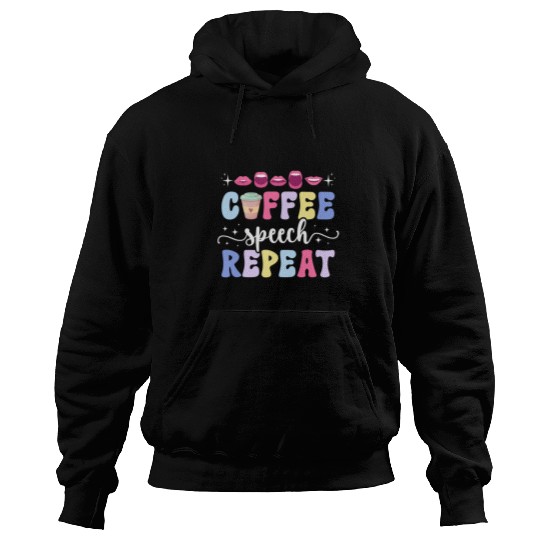 Coffee Fun Speech Repeat SLP Speech Language Pathologist 1 Hoodies