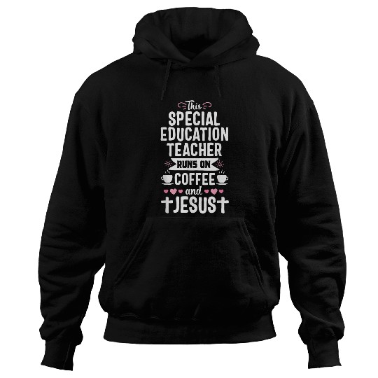 Coffee Fun SPED Ed Coffee Jesus Funny Special Education Teacher Hoodies