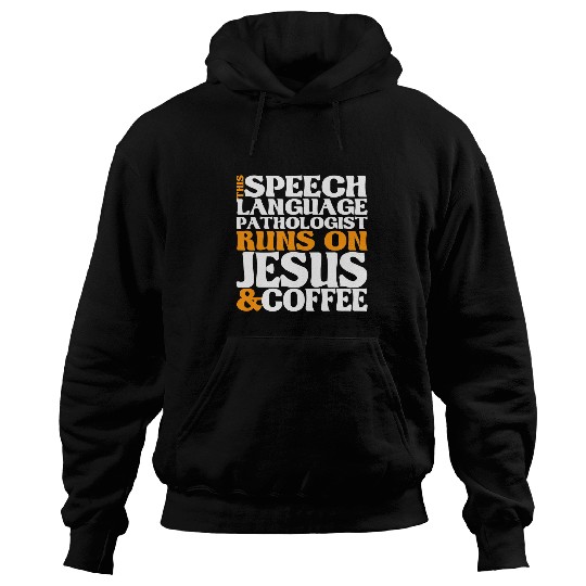 Coffee Fun Jesus Coffee Speech Language Pathologist Speech Therapy 030 Hoodies