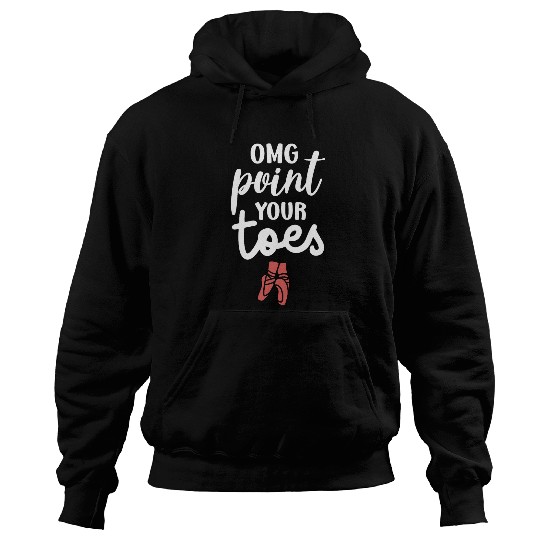 OMG Point Your Toes Funny Dancing Dance Teacher Coach Hoodies