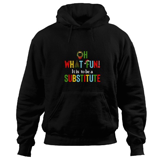 Oh What Fun It Is To Be A Substitute Teacher Merry Christmas Hoodies