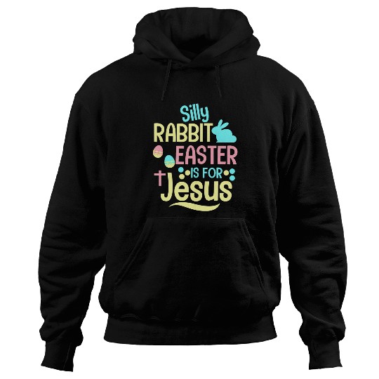 silly rabbit easter is 2jesus christian kids t 2 Hoodies