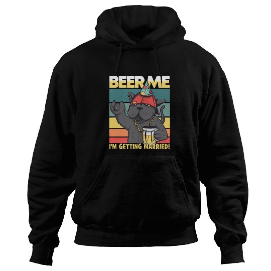 Beer Fun Beer Me I m Getting Married Cat Bride Groom Bachelor Party Hoodies