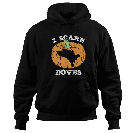 Dove Hunting s for Men I Scare Doves Cloths Gear Fall Hoodies