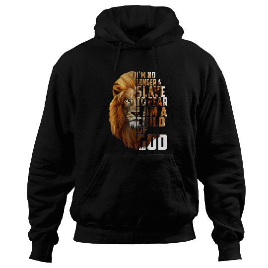 Lion Pet I m No Longer A Slave To Fear I Am A Child Of God Lion Hoodies