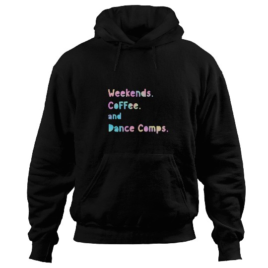 Coffee Fun weekends coffee and dance comps Funny dance mom 2 Hoodies
