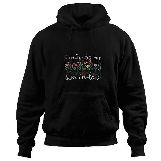 Dig My Son In Law Gardening Mother In Law Mothers Day Plant Hoodies