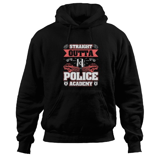 Police Job Academy Graduation Straight Outta Hoodies
