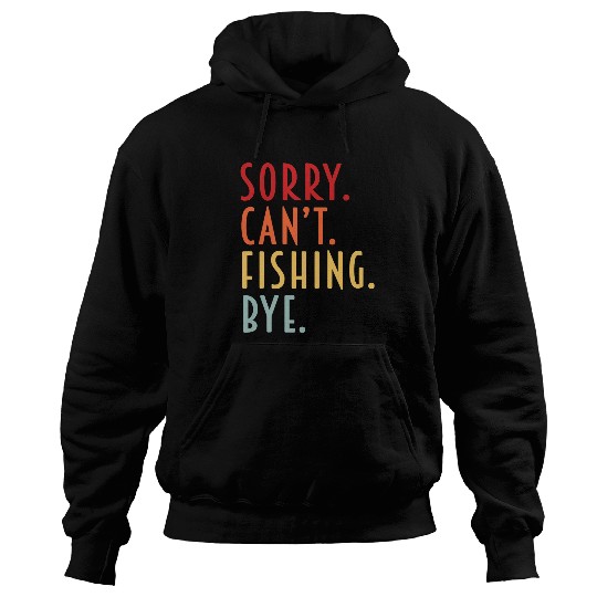 Funny Fishing Gifts Sorry Cant Fishing Flying Fisher Dad Hoodies