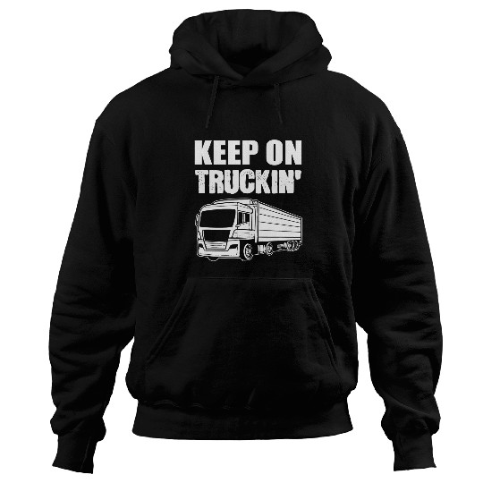 Discover Keep On Truckin Truck Driver Trucker Hoodies