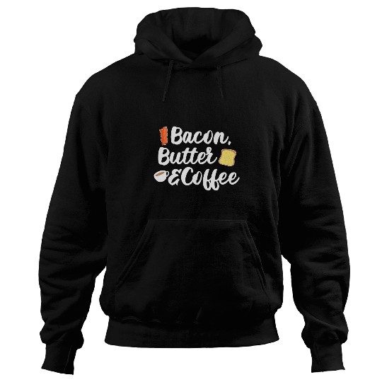 Coffee Fun Bacon Butter Coffee Keto Diet Ketosis Ketogenic Diet Hoodies