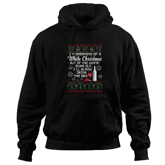 Wines Fun Funny White Christmas White Wines Drink Red Wines Ugly Hoodies