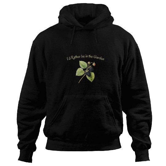 Id Rather Be in the Garden Fruit Blackberry Graphic Hoodies